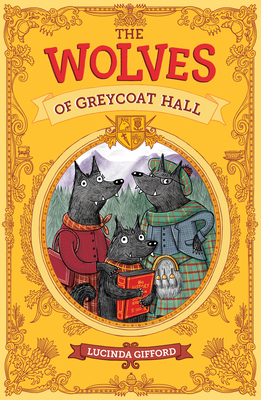 The Wolves of Greycoat Hall - Lucinda Gifford