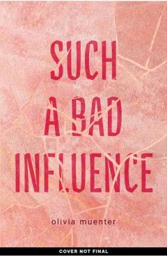 Such a Bad Influence - Olivia Muenter