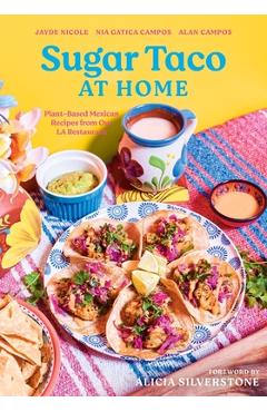 Coperta cărții 'Sugar Taco at Home: Plant-Based Mexican Recipes from Our L.A. Restaurant - Jayde Nicole'