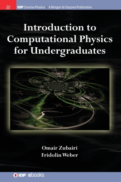 Introduction to Computational Physics for Undergraduates - Omair Zubairi