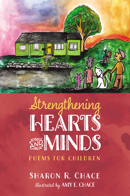 Coperta cărții 'Strengthening Hearts and Minds: Poems for Children - Sharon R. Chace'