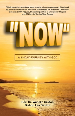 Now: A 31-Day Journey with God - Waneko Saxton