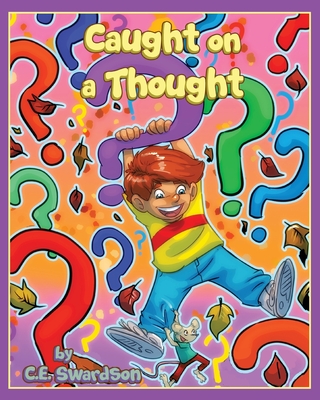 Caught on a Thought - C. E. Swardson