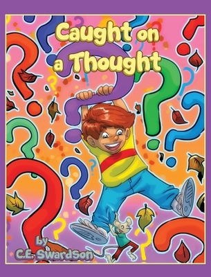 Caught on a Thought - C. E. Swardson