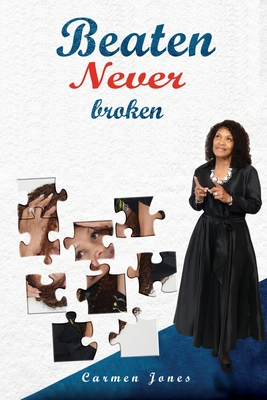 Coperta cărții 'Beaten Never Broken - Carmen Jones'