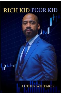 Coperta cărții 'Rich Kid Poor Kid - Luther J. Whitaker'