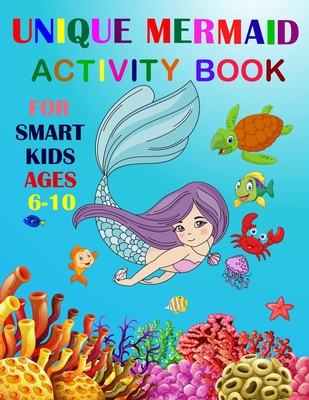 Unique Mermaid Activity Book For Smart Kids Ages 6-10: A Fun Workbook Game For Learning. Coloring, Mazes, Sudoku and More! - Activity &. Workbooks Zone