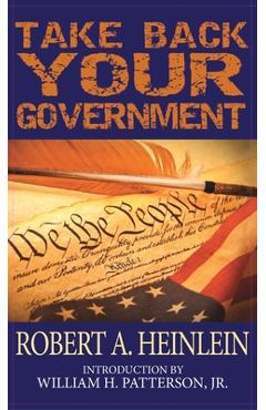Poza produsului Take Back Your Government - Robert A. Heinlein