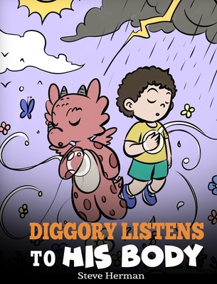 Coperta cărții 'Diggory Listens to His Body: A Dragon's Story About Sensations and Feelings - Steve Herman'