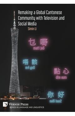 Coperta cărții 'Remaking a Global Cantonese Community with Television and Social Media - Simin Li'