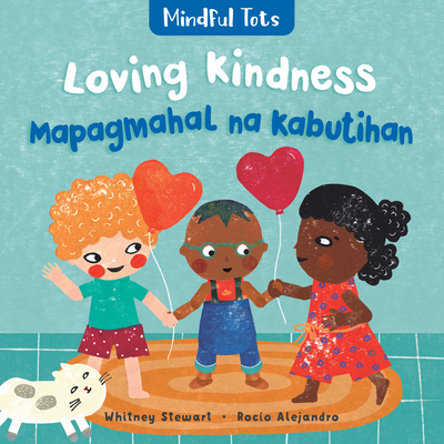 Mindful Tots: Loving Kindness (Bilingual Tagalog & English) - Whitney Stewart