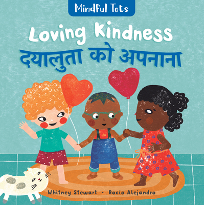 Mindful Tots: Loving Kindness (Bilingual Hindi & English) - Whitney Stewart