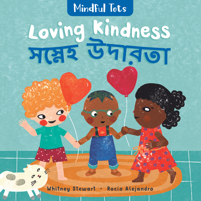 Mindful Tots: Loving Kindness (Bilingual Bengali & English) - Whitney Stewart