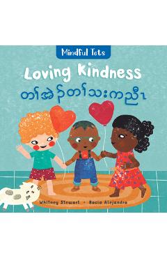 Coperta cărții 'Mindful Tots: Loving Kindness (Bilingual Burmese Karen & English) - Whitney Stewart'