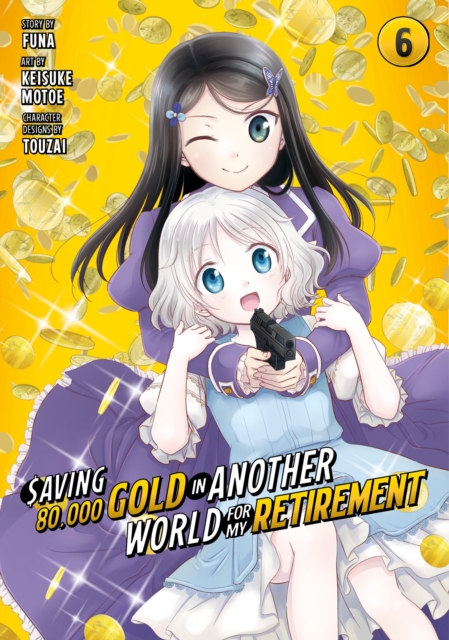 Saving 80,000 Gold in Another World for My Retirement 6 (Manga) - Funa