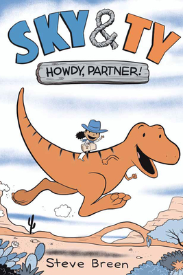 Sky & Ty 1: Howdy, Partner! - Steve Breen