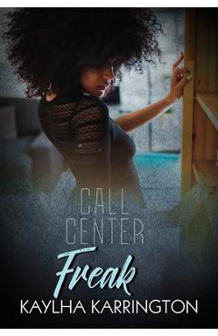 Coperta cărții 'Call Center Freak - Kaylha Karrington'