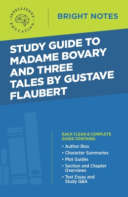 Study Guide to Madame Bovary and Three Tales by Gustave Flaubert - Intelligent Education