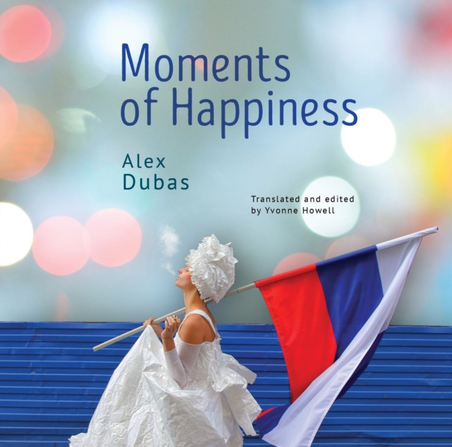 Coperta cărții 'Moments of Happiness - Alex Dubas'