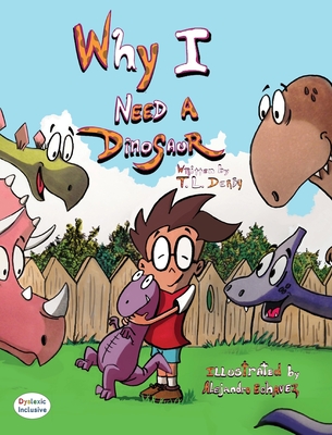 Coperta cărții 'Why I need a Dinosaur - T. L. Derby'
