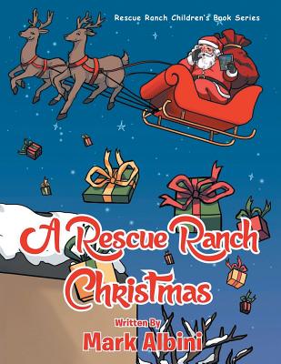 A Rescue Ranch Christmas - Mark Albini