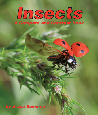 Insects: A Compare and Contrast Book - Aszya Summers