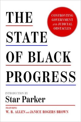 The State of Black Progress: Confronting Government and Judicial Obstacles - Star Parker