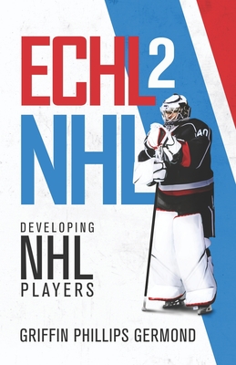 Coperta cărții 'Echl 2 NHL: Developing NHL Players - Griffin Phillips Germond'