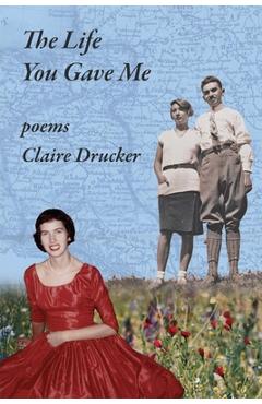 The Life You Gave Me - Claire Drucker