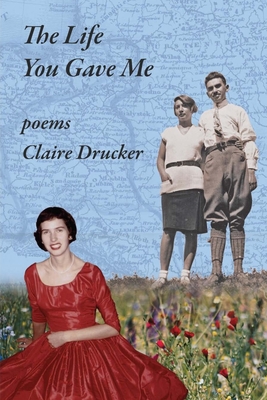 Coperta cărții 'The Life You Gave Me - Claire Drucker'