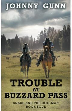 Coperta cărții 'Trouble at Buzzard Pass: A Snake and the Dog-Man Classic Western - Johnny Gunn'