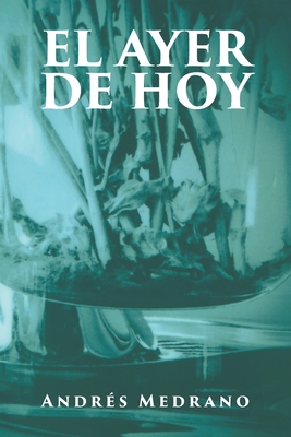 El Ayer de Hoy - Andrã(c)s Medrano