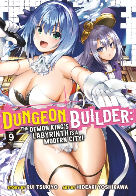 Dungeon Builder: The Demon King's Labyrinth Is a Modern City! (Manga) Vol. 9 - Rui Tsukiyo