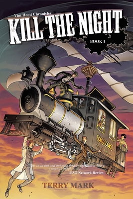 Kill The Night: Vim Hood Chronicles Book 1 - Terry Mark