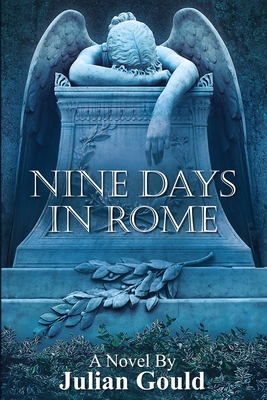 Nine Days in Rome - Julian Gould