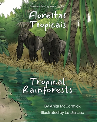 Tropical Rainforests (Brazilian Portuguese-English): Florestas Tropicais - Anita Mccormick
