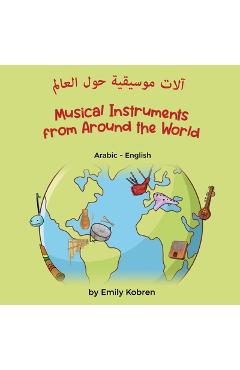 Coperta cărții 'Musical Instruments from Around the World (Arabic-English): آلات موسيقية ح - Emily Kobren'