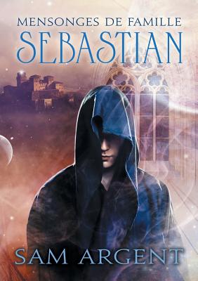 Mensonges de famille: Sebastian - Sam Argent