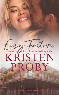 Easy Fortune: A Boudreaux Novella - Kristen Proby