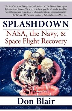 Coperta cărții 'Splashdown: Nasa, the Navy, & Space Flight Recovery - Don Blair'