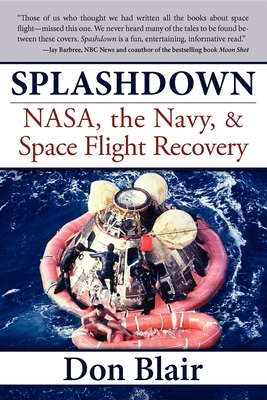 Coperta cărții 'Splashdown: Nasa, the Navy, & Space Flight Recovery - Don Blair'