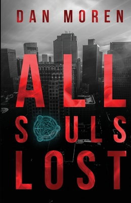 All Souls Lost - Dan Moren