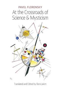 Coperta cărții 'At the Crossroads of Science & Mysticism: On the Cultural-Historical Place and Premises of the Christian'