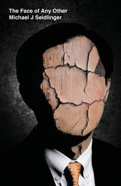 Poza produsului The Face of Any Other - Michael J. Seidlinger