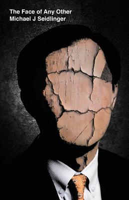 The Face of Any Other - Michael J. Seidlinger