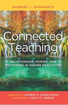 Coperta cărții 'Connected Teaching: Relationship, Power, and Mattering in Higher Education - Harriet L. Schwartz'