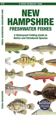 New Hampshire Freshwater Fishes: A Waterproof Folding Guide to Native and Introduced Species - Waterford Press