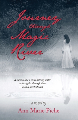 Journey through Magic River - Ann Marie Piche