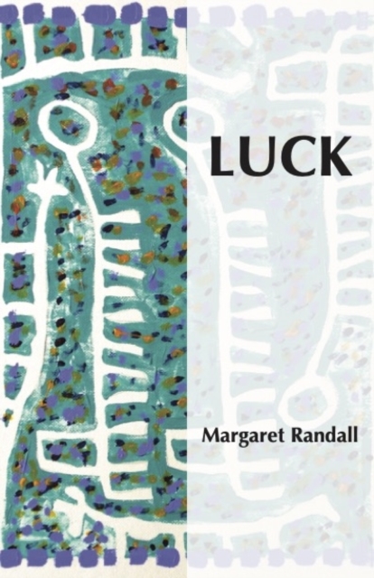 Luck - Margaret Randall