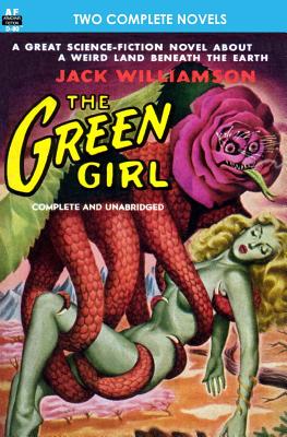 The Green Girl, The, & Robot Peril - Don Wilcox